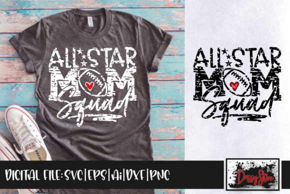 All Star Football Mom Squad Grunge – Crafts & Graphics for Bold Digital Sellers