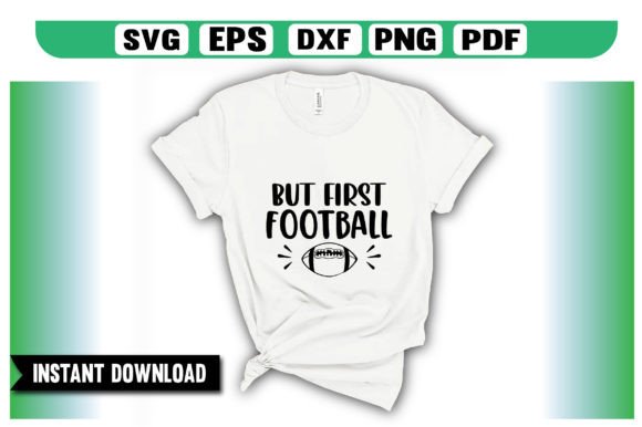 But First Football SVG: Graphics for Crafts