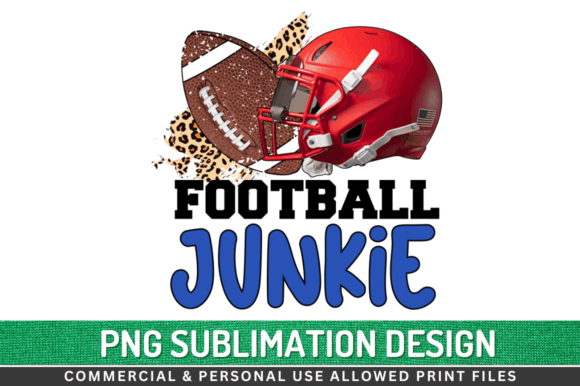 Football Junkie Sublimation Design – A Bold Graphics Pick for Crafts & Creative Projects