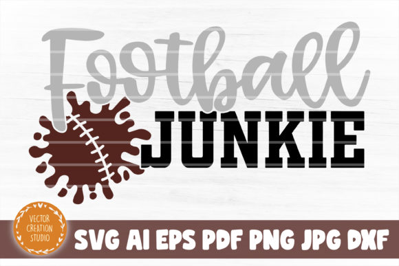 Football Junkie SVG Cut File for Crafts & Graphics Sellers