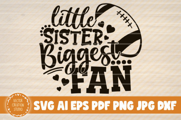h1Football Little Sister Biggest Fan Graphics for Crafts & Digital Selling/h1