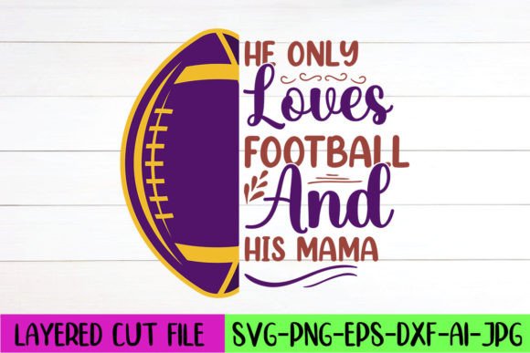 He Only Loves Football and His Mama SVG: Graphics & Crafts