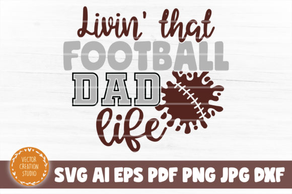 Living That Football Dad Life SVG File Review